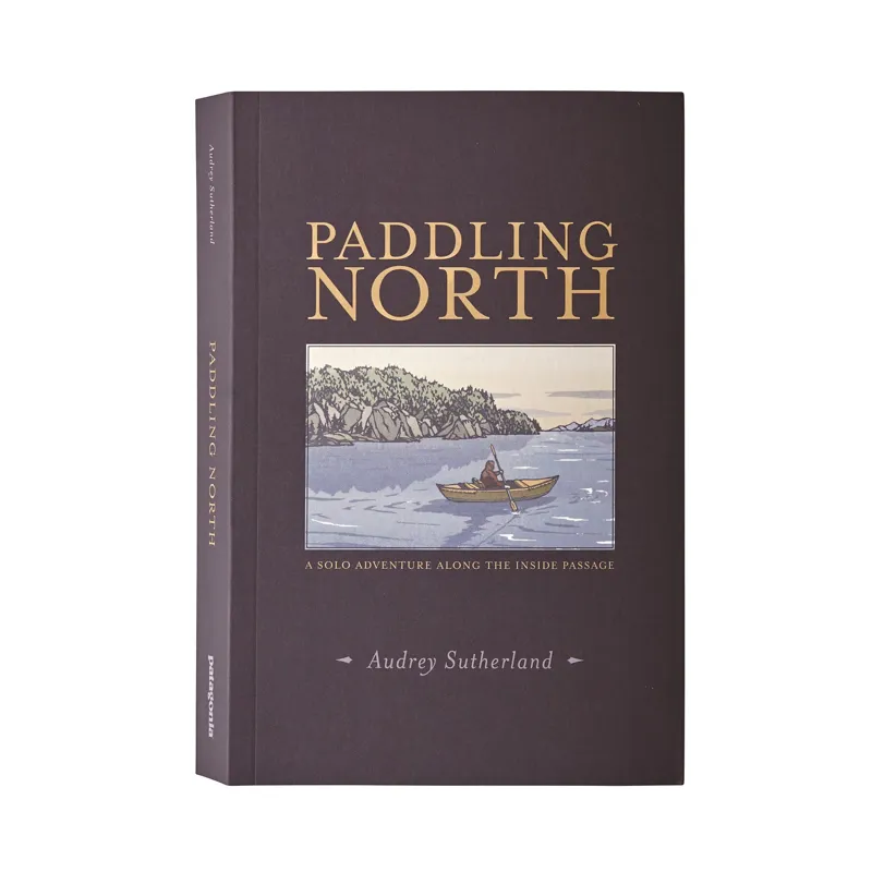 Patagonia Paddling North: A Solo Adventure Paperback